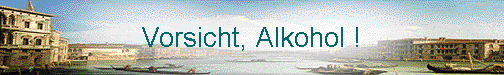  Vorsicht, Alkohol ! 
