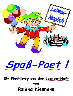 Buch 3 - "Lebenslnglich Spa-Poet !"