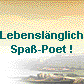  Lebenslnglich 
 Spa-Poet ! 